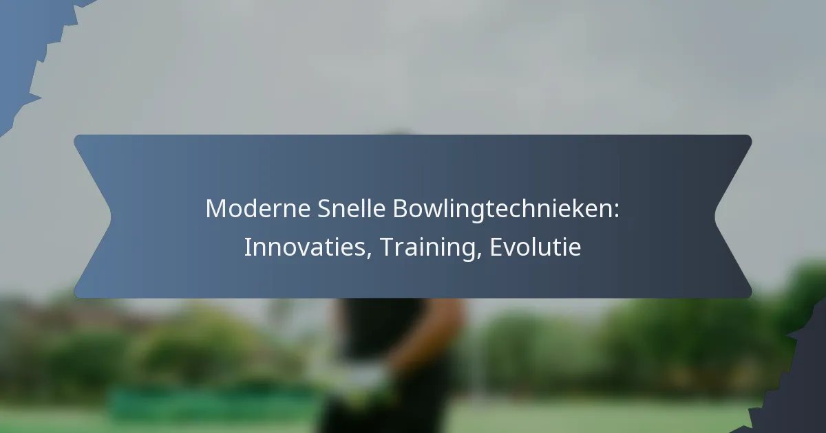 Moderne Snelle Bowlingtechnieken: Innovaties, Training, Evolutie