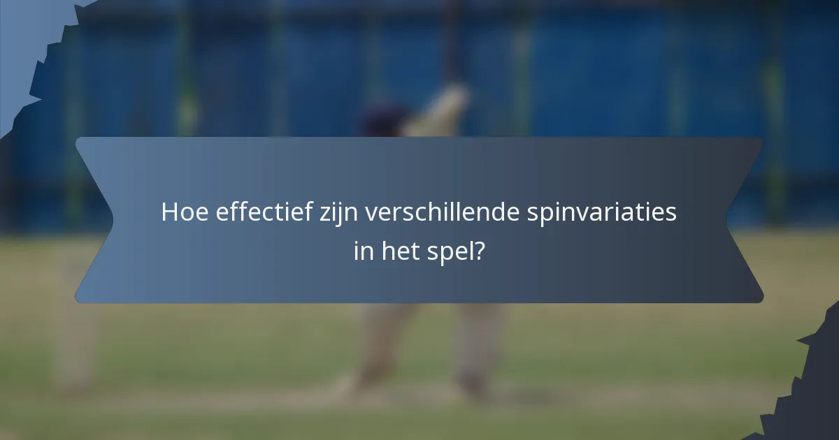 Hoe effectief zijn verschillende spinvariaties in het spel?