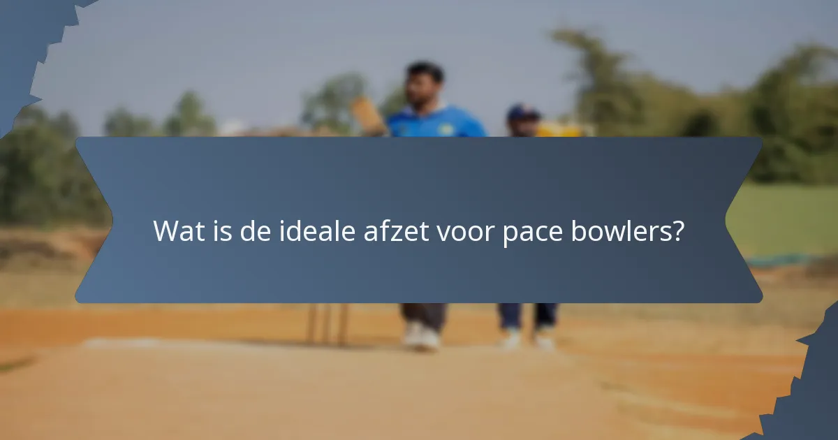 Wat is de ideale afzet voor pace bowlers?