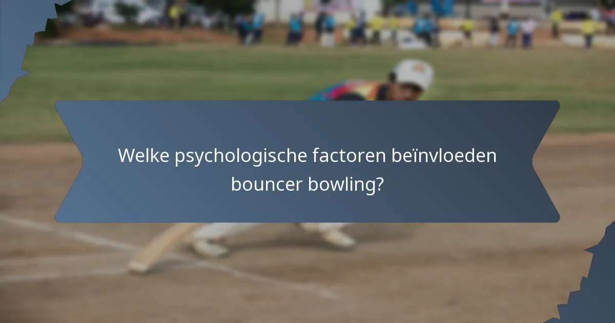 Welke psychologische factoren beïnvloeden bouncer bowling?
